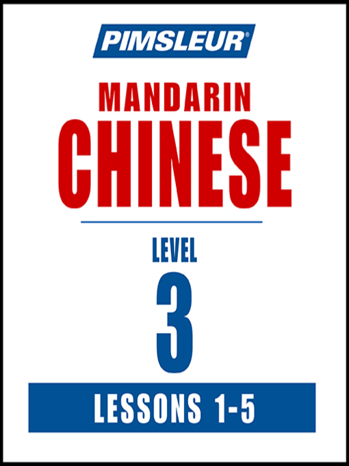 Title details for Pimsleur Chinese (Mandarin) Level 3 Lessons 1-5 MP3 by Pimsleur - Available